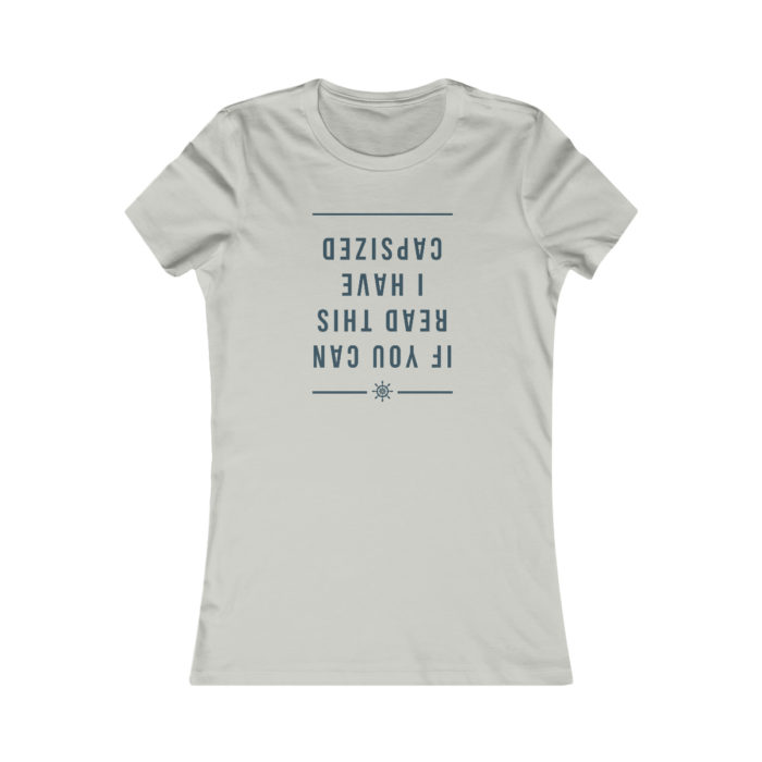 If you can read this I have capsized - Women's T-Shirt