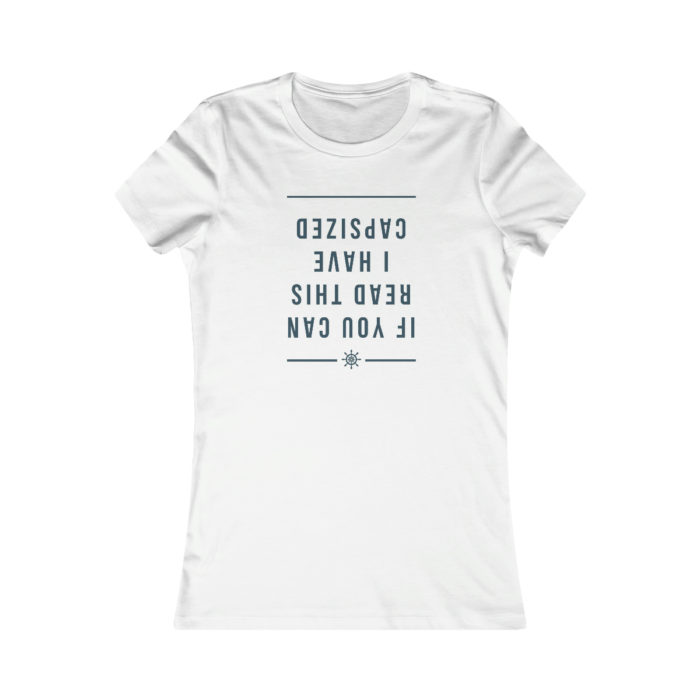 If you can read this I have capsized - Women's T-Shirt