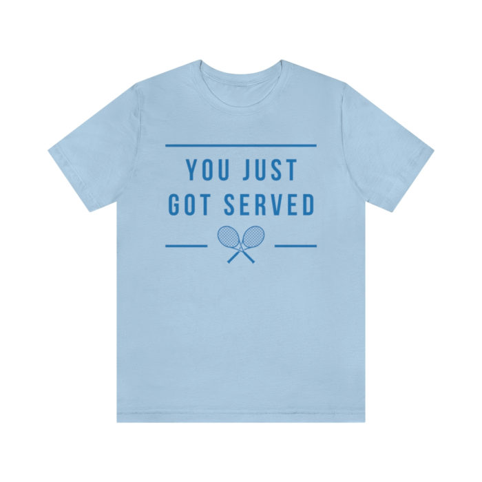You Just Got Served Men's Short Sleeve T-Shirt