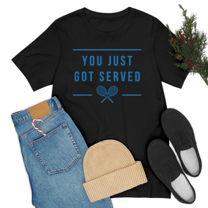 You Just Got Served Men's Short Sleeve T-Shirt