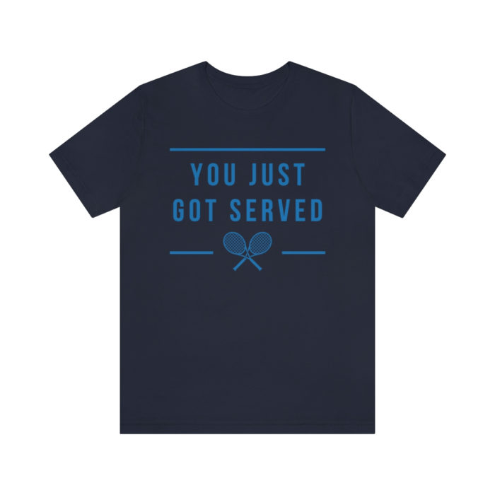 You Just Got Served Men's Short Sleeve T-Shirt