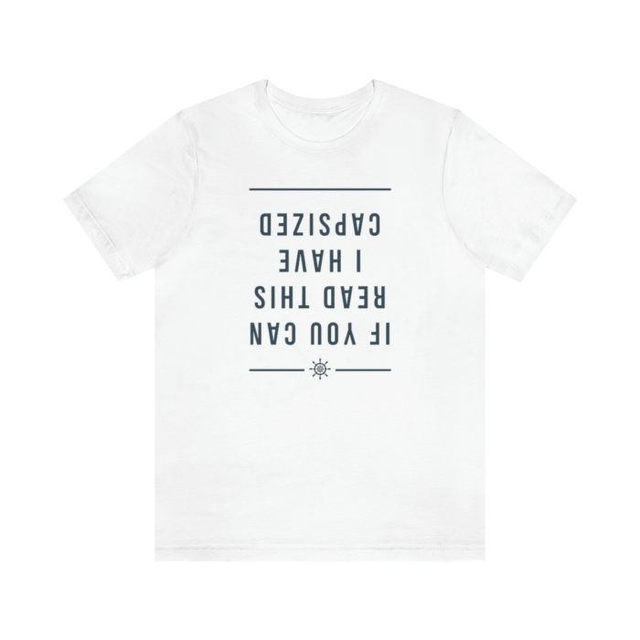 If you can read this I have capsized - Men's Short Sleeve T-Shirt