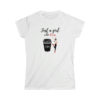 Just a girl who loves coffee Women's Softstyle T-Shirt