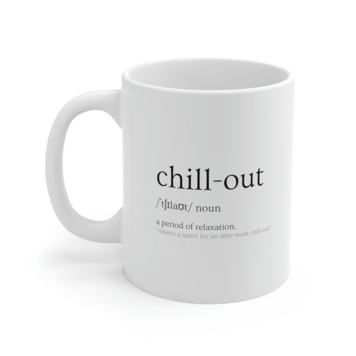 Definitions: Chill-out - Ceramic Mug
