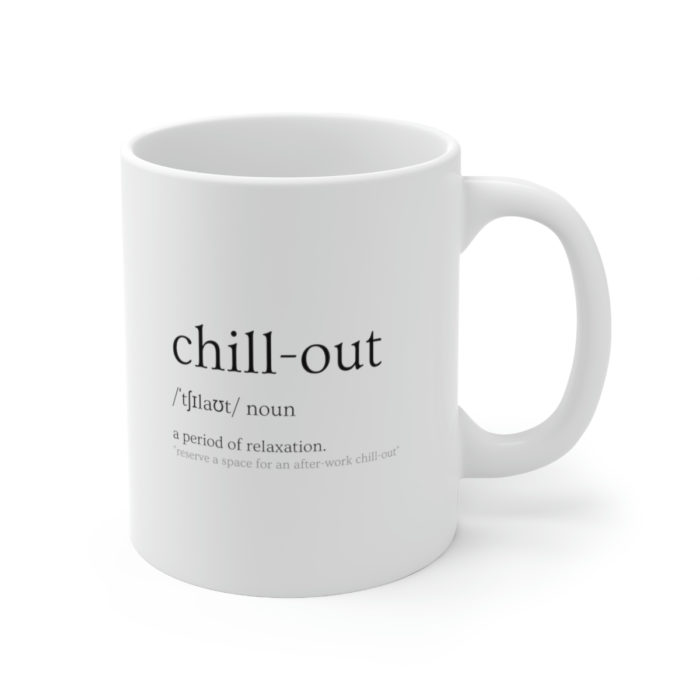 Definitions: Chill-out - Ceramic Mug