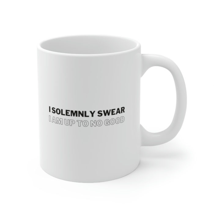 I solemnly swear I am up to no good - Ceramic Mug