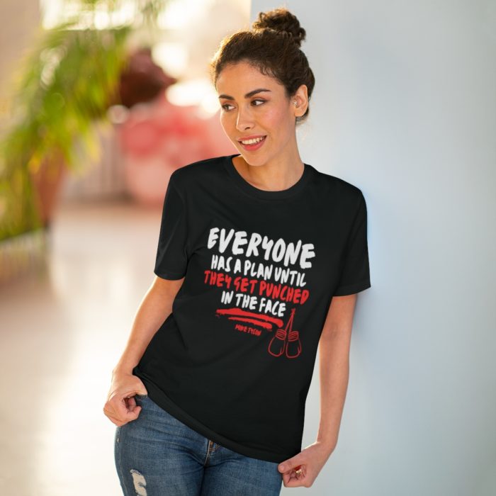Everyone Has a Plan Until They Get Punched in the Face - Unisex T-Shirt