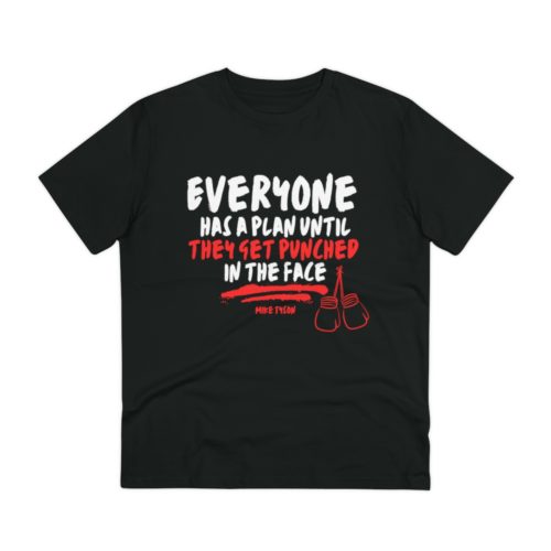 Everyone Has a Plan Until They Get Punched in the Face - Unisex T-Shirt