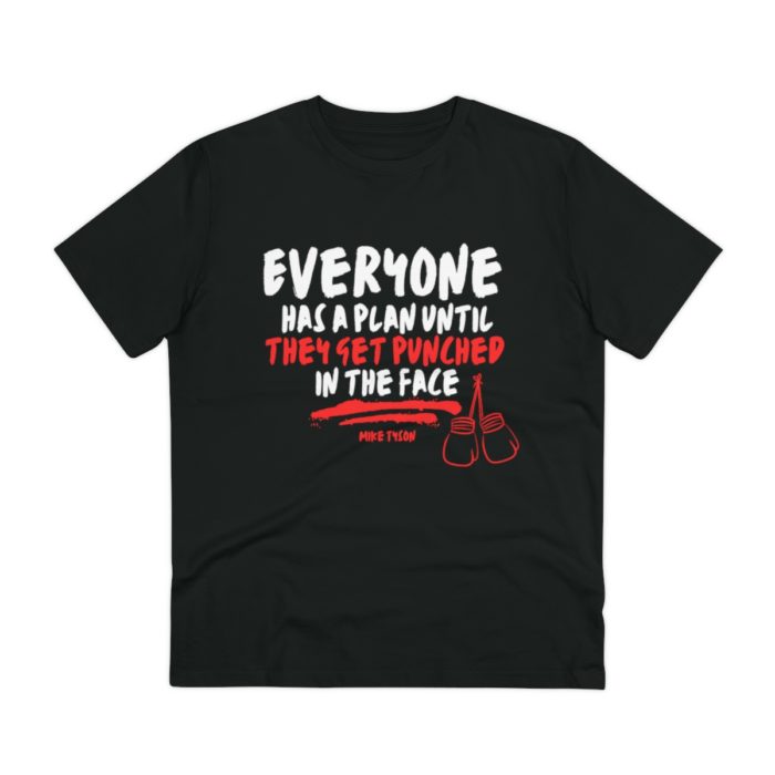Everyone Has a Plan Until They Get Punched in the Face - Unisex T-Shirt