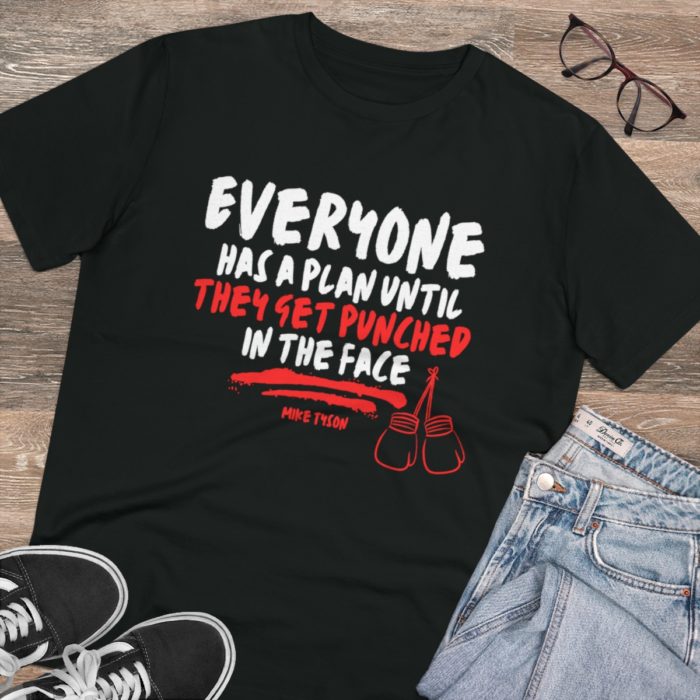 Everyone Has a Plan Until They Get Punched in the Face - Unisex T-Shirt