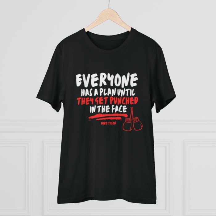 Everyone Has a Plan Until They Get Punched in the Face - Unisex T-Shirt