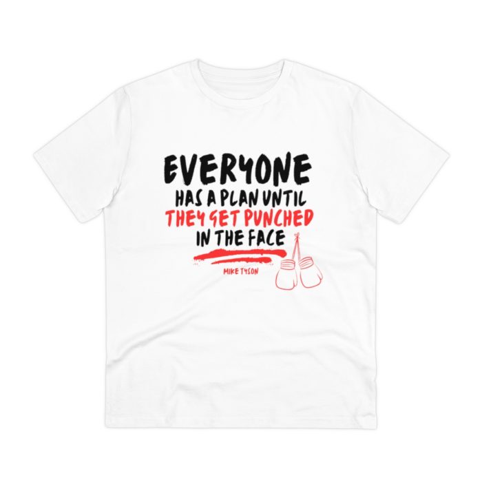 Everyone Has a Plan Until They Get Punched in the Face - Unisex T-Shirt
