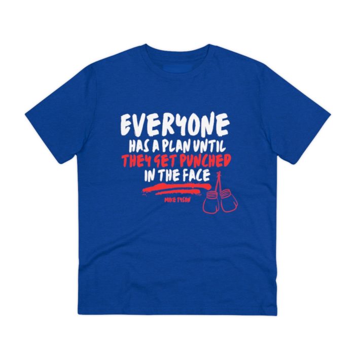 Everyone Has a Plan Until They Get Punched in the Face - Unisex T-Shirt