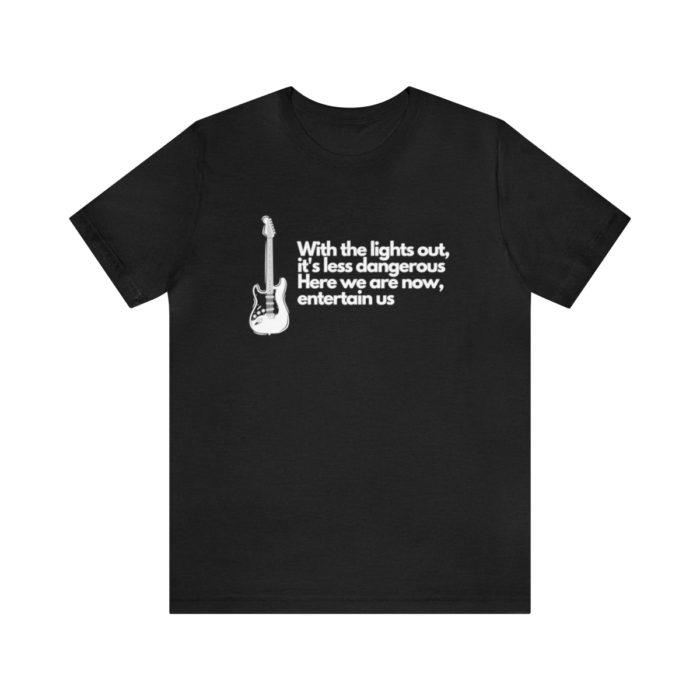 With the lights out it's less dangerous - Unisex T-Shirt