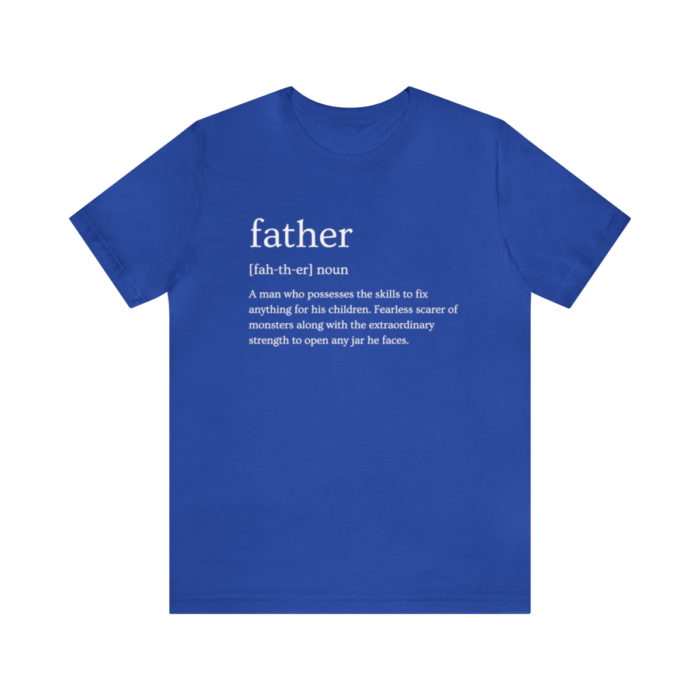 Definitions: Father - Unisex T-Shirt