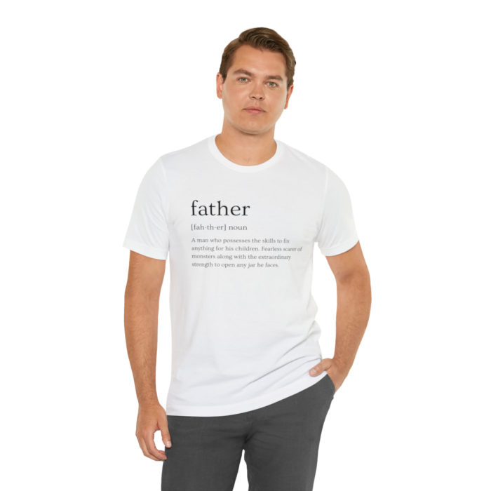 Definitions: Father - Unisex T-Shirt