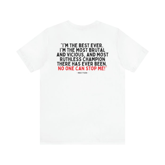 Mike Tyson Quote: I'm The Best Ever - Unisex T-Shirt