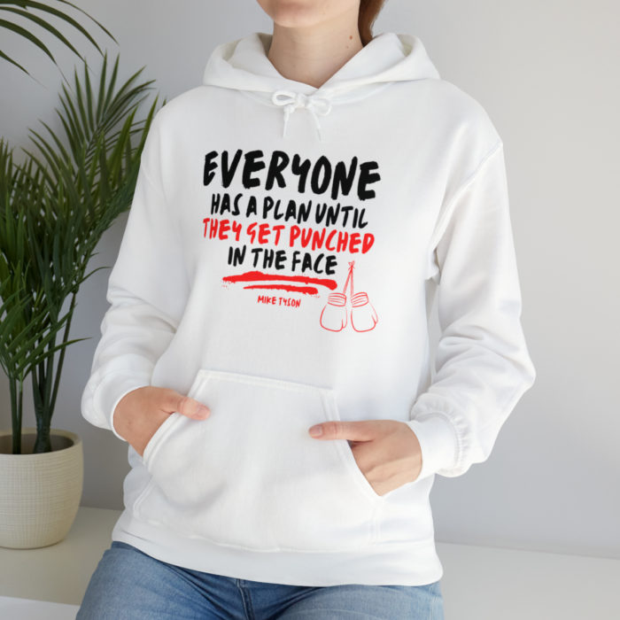 Everyone Has a Plan Until They Get Punched in the Face - Unisex Hooded Sweatshirt