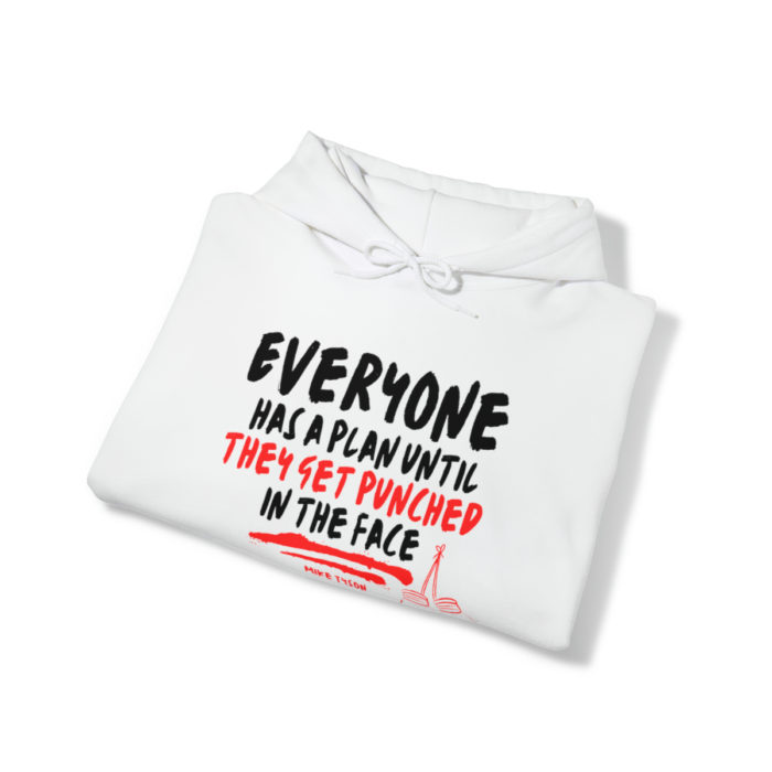 Everyone Has a Plan Until They Get Punched in the Face - Unisex Hooded Sweatshirt
