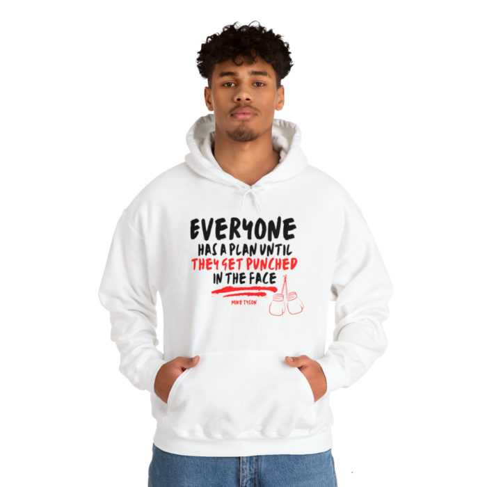 Everyone Has a Plan Until They Get Punched in the Face - Unisex Hooded Sweatshirt