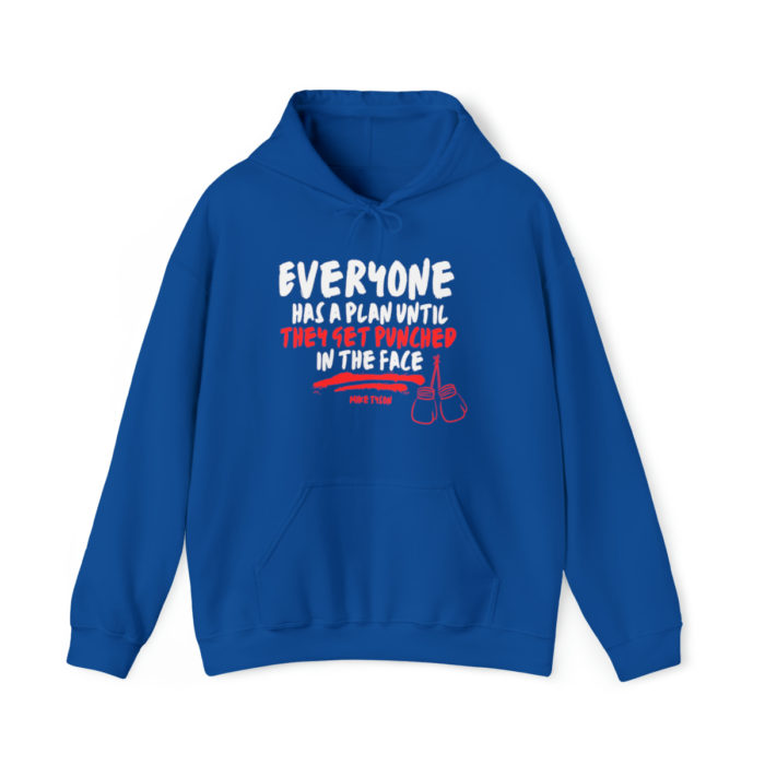 Everyone Has a Plan Until They Get Punched in the Face - Unisex Hooded Sweatshirt