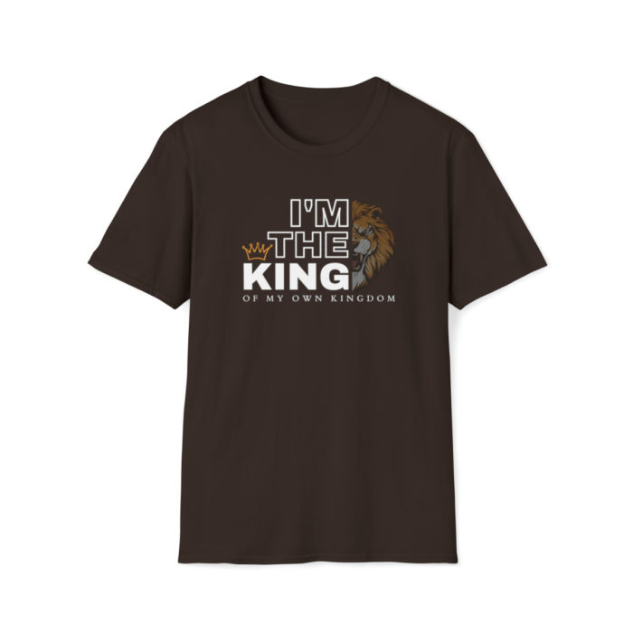 I'm the King of my own Kingdom - Unisex T-Shirt
