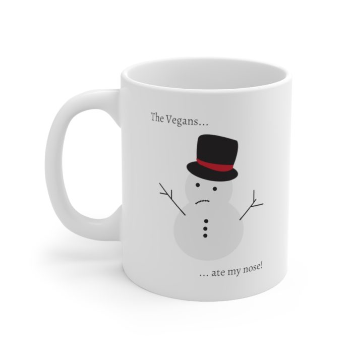 The Vegans Ate My Nose - Ceramic Mug