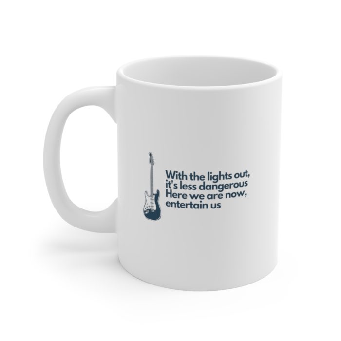 With the lights out it's less dangerous - Ceramic Mug
