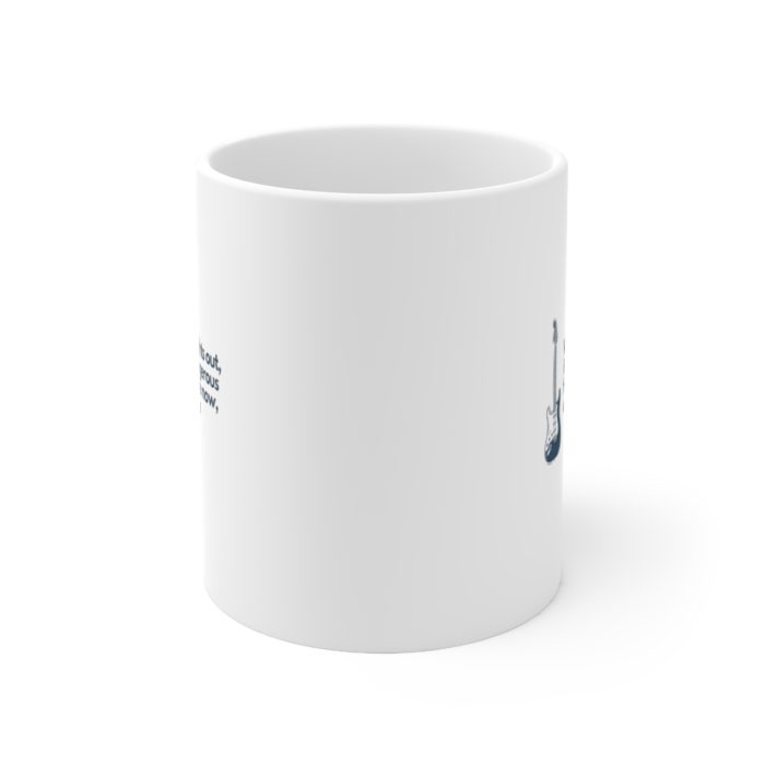 With the lights out it's less dangerous - Ceramic Mug