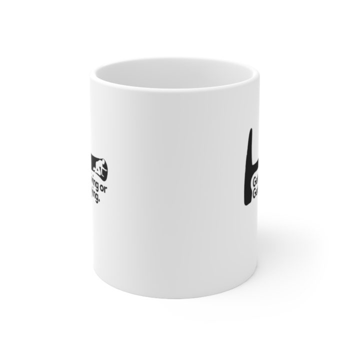 Get busy living or get busy dying - Ceramic Mug
