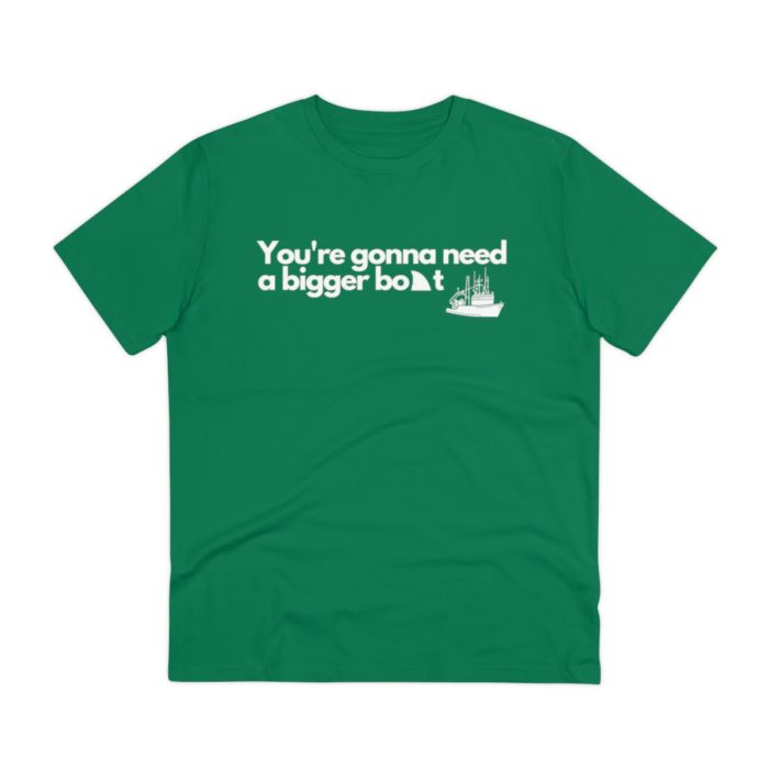 You're gonna need a bigger boat - Unisex T-Shirt