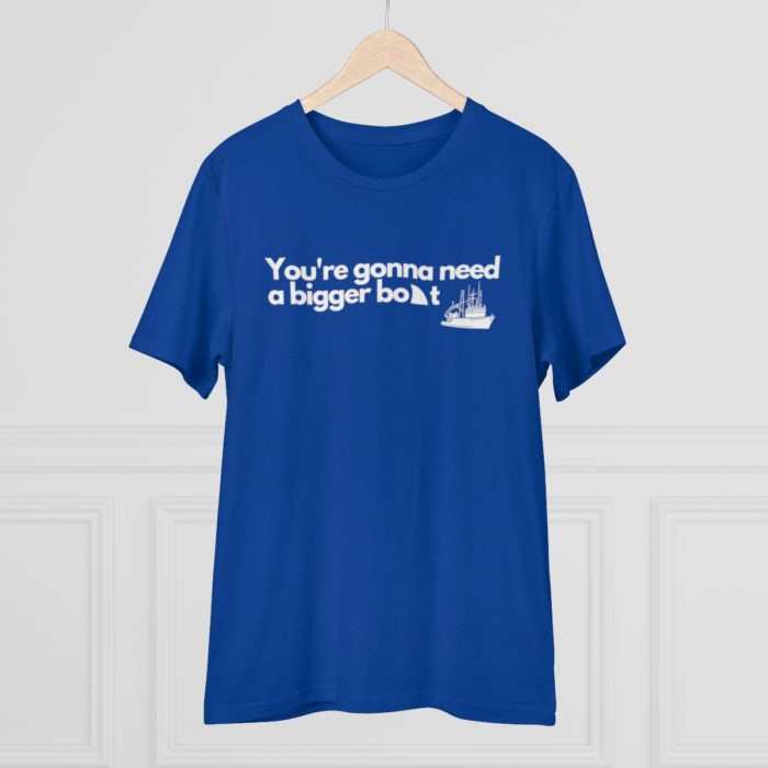 You're gonna need a bigger boat - Unisex T-Shirt