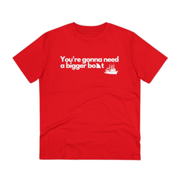 You're gonna need a bigger boat - Unisex T-Shirt