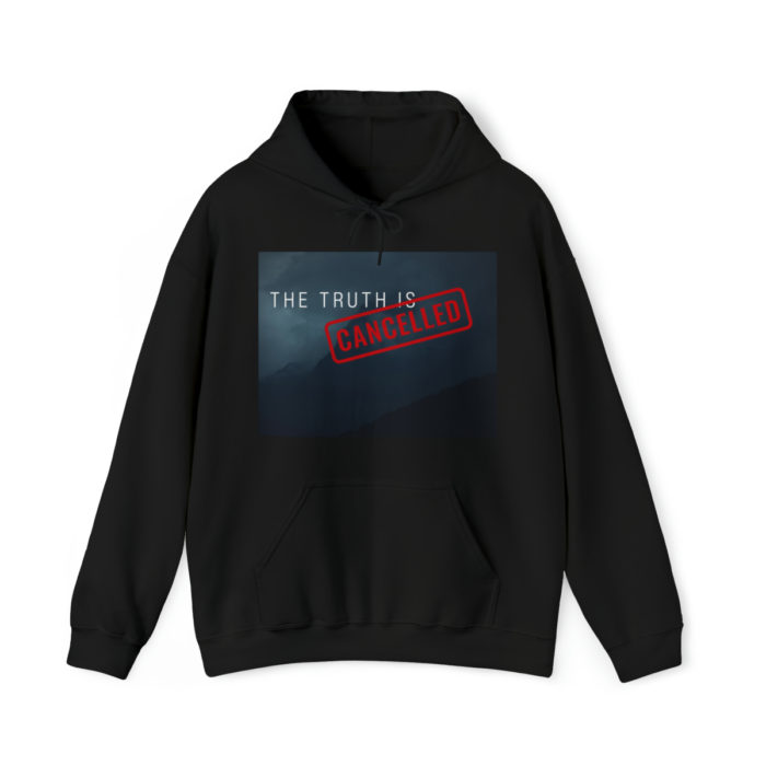 The Truth is Cancelled - Unisex Hooded Sweatshirt