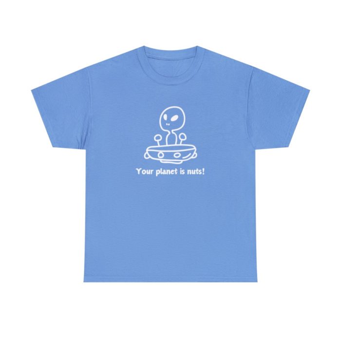 Your planet is nuts - Unisex T-Shirt