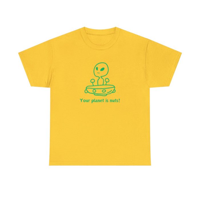 Your planet is nuts - Unisex T-Shirt