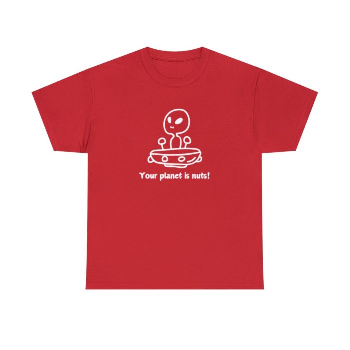 Your planet is nuts - Unisex T-Shirt