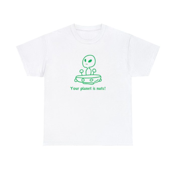 Your planet is nuts - Unisex T-Shirt
