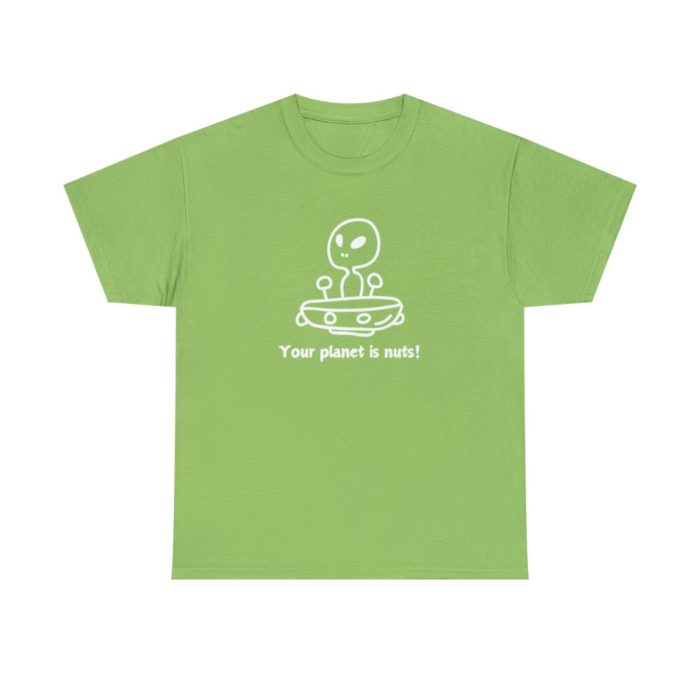 Your planet is nuts - Unisex T-Shirt
