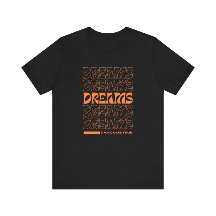 Dreams Can Come True - Unisex Jersey Short Sleeve Tee