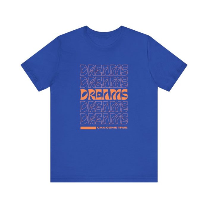 Dreams Can Come True - Unisex Jersey Short Sleeve Tee
