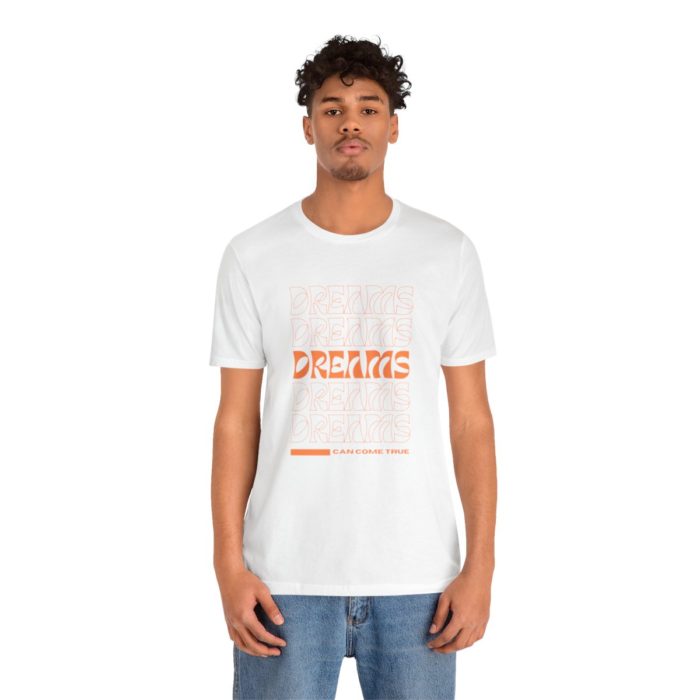 Dreams Can Come True - Unisex Jersey Short Sleeve Tee