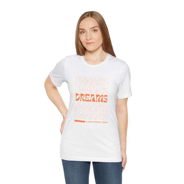 Dreams Can Come True - Unisex Jersey Short Sleeve Tee