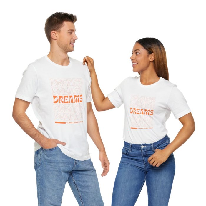 Dreams Can Come True - Unisex Jersey Short Sleeve Tee