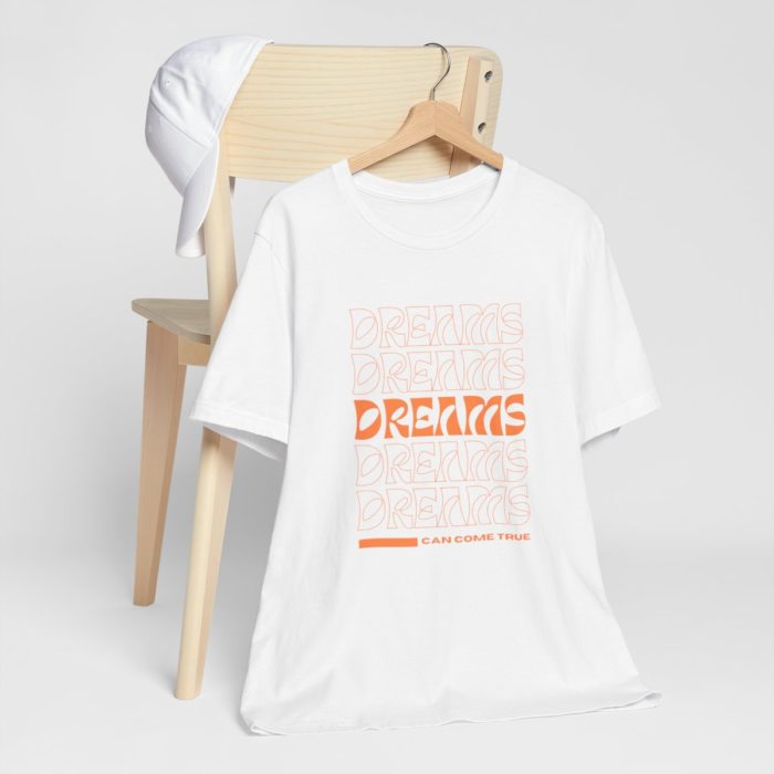 Dreams Can Come True - Unisex Jersey Short Sleeve Tee